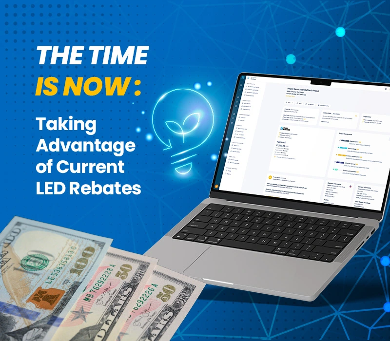An image featuring a laptop displaying the What Rebates Platform with the accompanying phrase: 'The Time is Now: Taking Advantage of Current LED Rebates