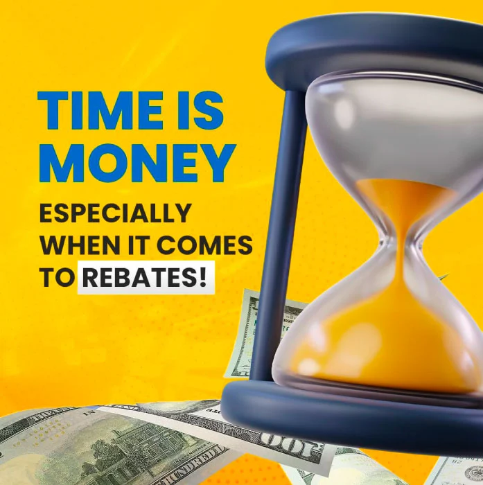Image wuth a phrase: Time is money especially when it comes to rebates!