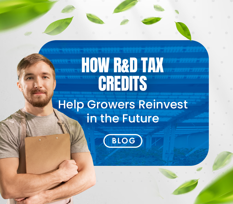 How R&D Tax Credits Help Growers Reinvest in the Future