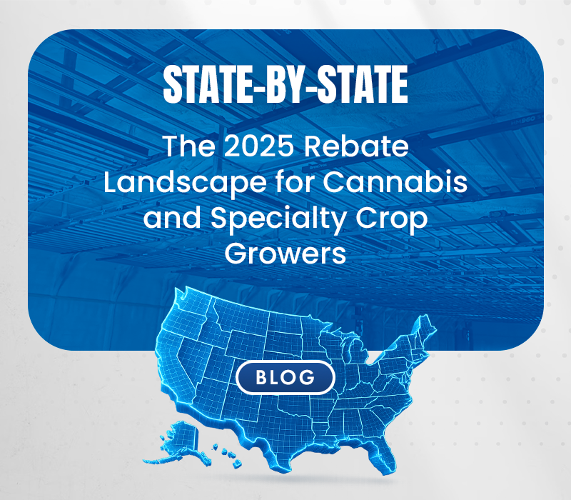 State-by-State: The 2025 Rebate Landscape for Cannabis and Specialty Crop Growers
